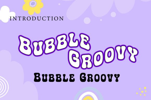 Bubble Groovy: A Playful Typeface for Bold, Nostalgic Design Projects