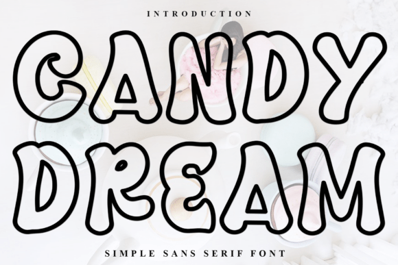 Candy Dream: A Playful Typeface That Balances Style and Practicality