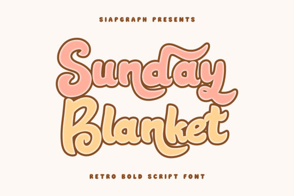 Discover the Retro Charm of Sunday Blanket Font: A Creative Essential for Modern Design Projects
