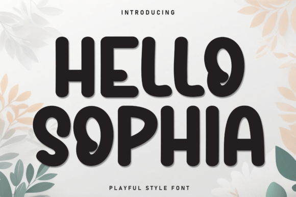 Hello Sophia: A Playful Font for Modern Design Projects