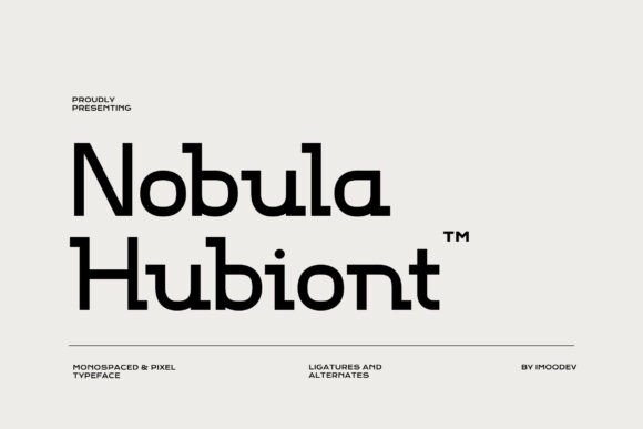 Nobula Hubiont: A Modern Typeface for Digital Frontiers