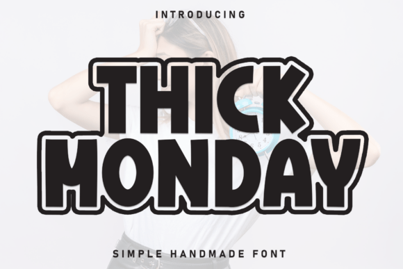 Thick Monday: The Playful, Cozy Font That Adds Personality to Any Design